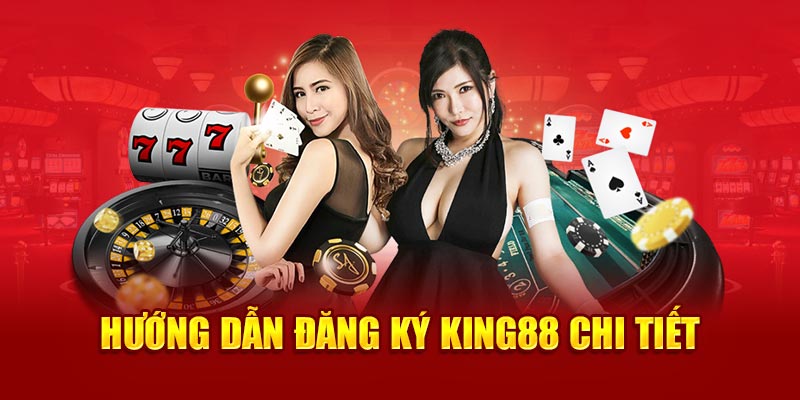 Chi tiết cách đăng ký king88 Chi tiết cách đăng ký king88